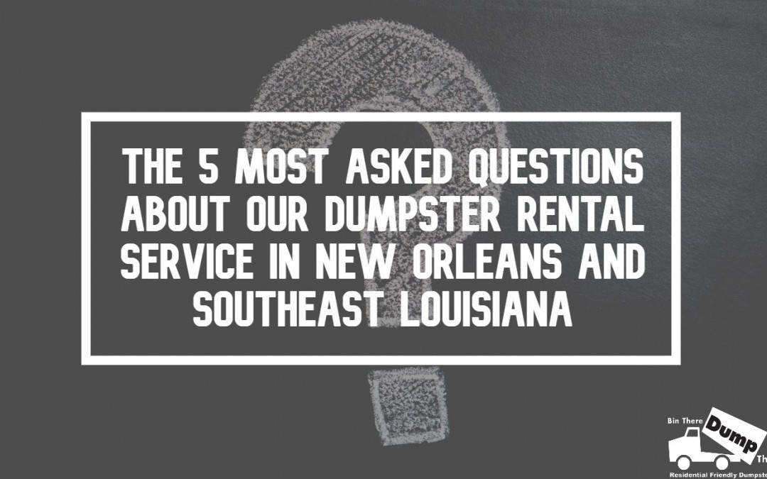Dumpster Rental Service | Our 5 Most FAQ